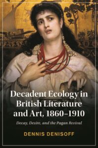Cover of a book titled Decadent Ecology in British Literature and Art, 1860-1910